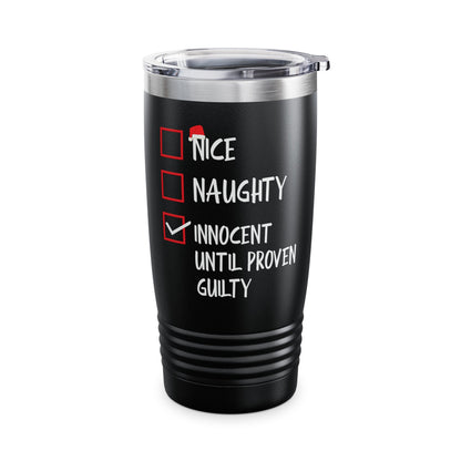 Nice Naughty Innocent Until Proven Guilty Christmas List Funny Tumbler