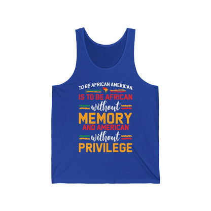 African American is to be African Without Memory Black Gifts Tank Top For Men Women Tank Top