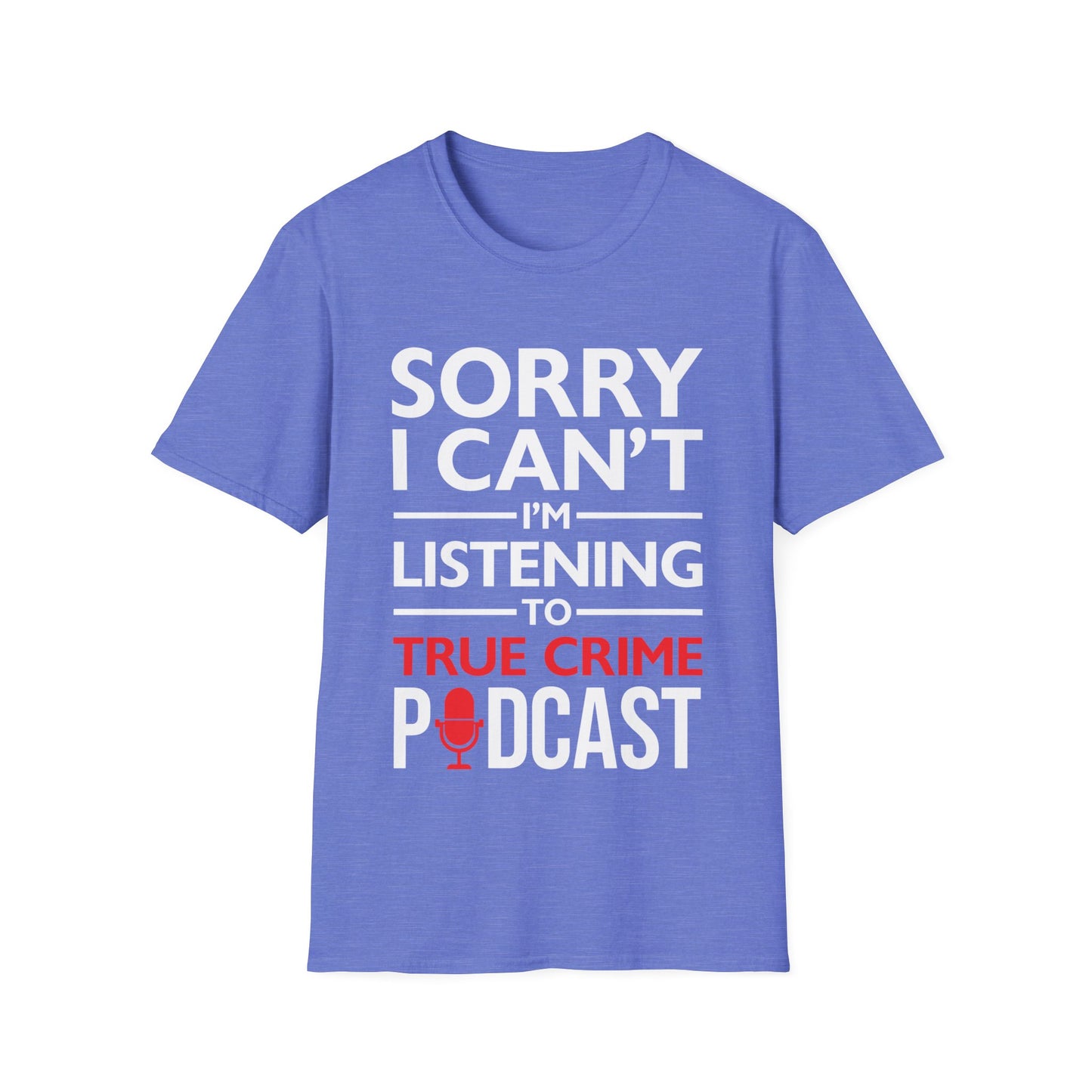 Copy of Funny Podcast True Crime Fan Serial Killer Podcasts Podcaster T-Shirt