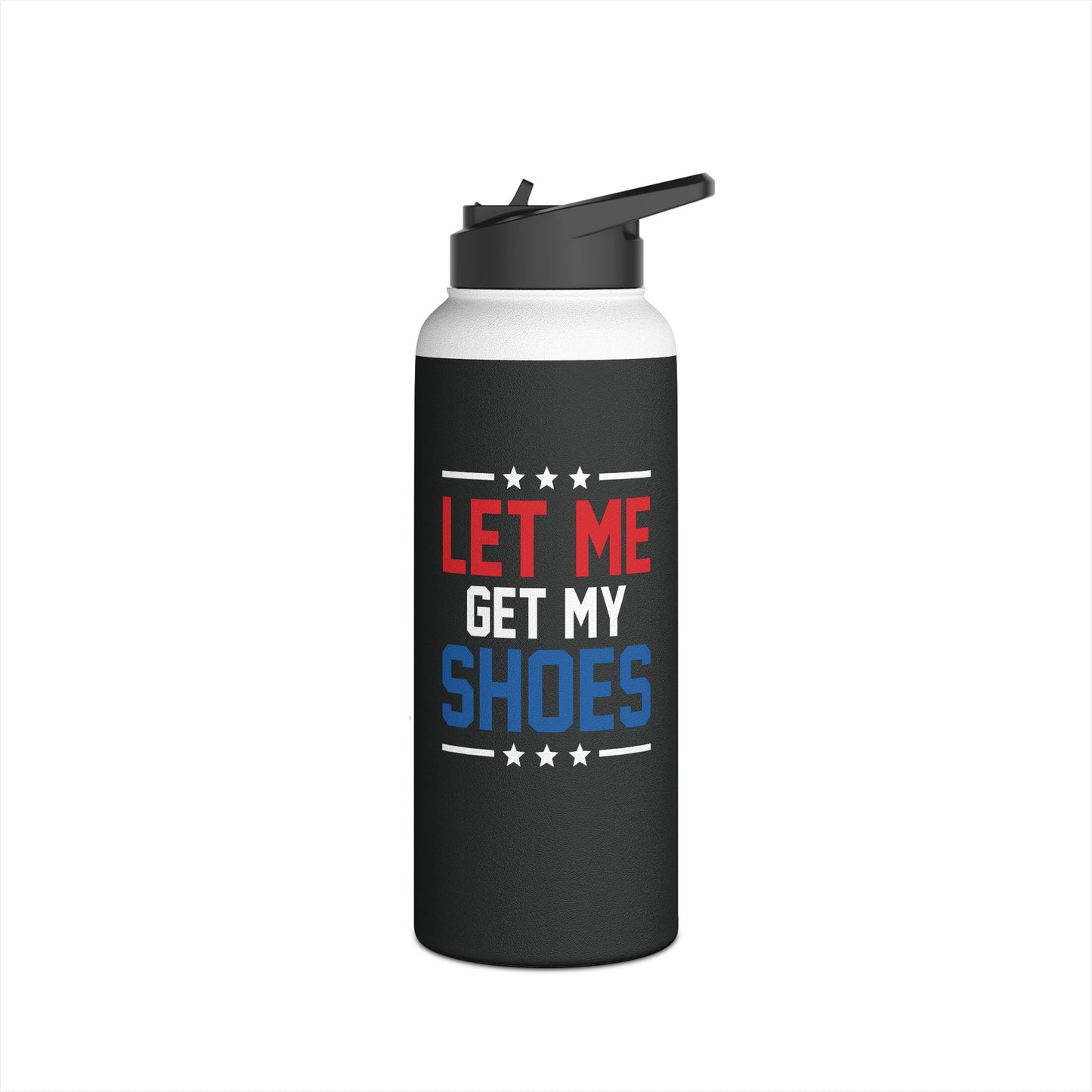 Let Me Get My Shoe Trump 2024 Re Elect President Trump Water Bottle For Men Women