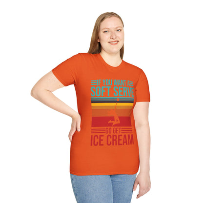 Funny If You Want A Soft Serve Go Get Ice Cream Volleyball Player T-Shirt