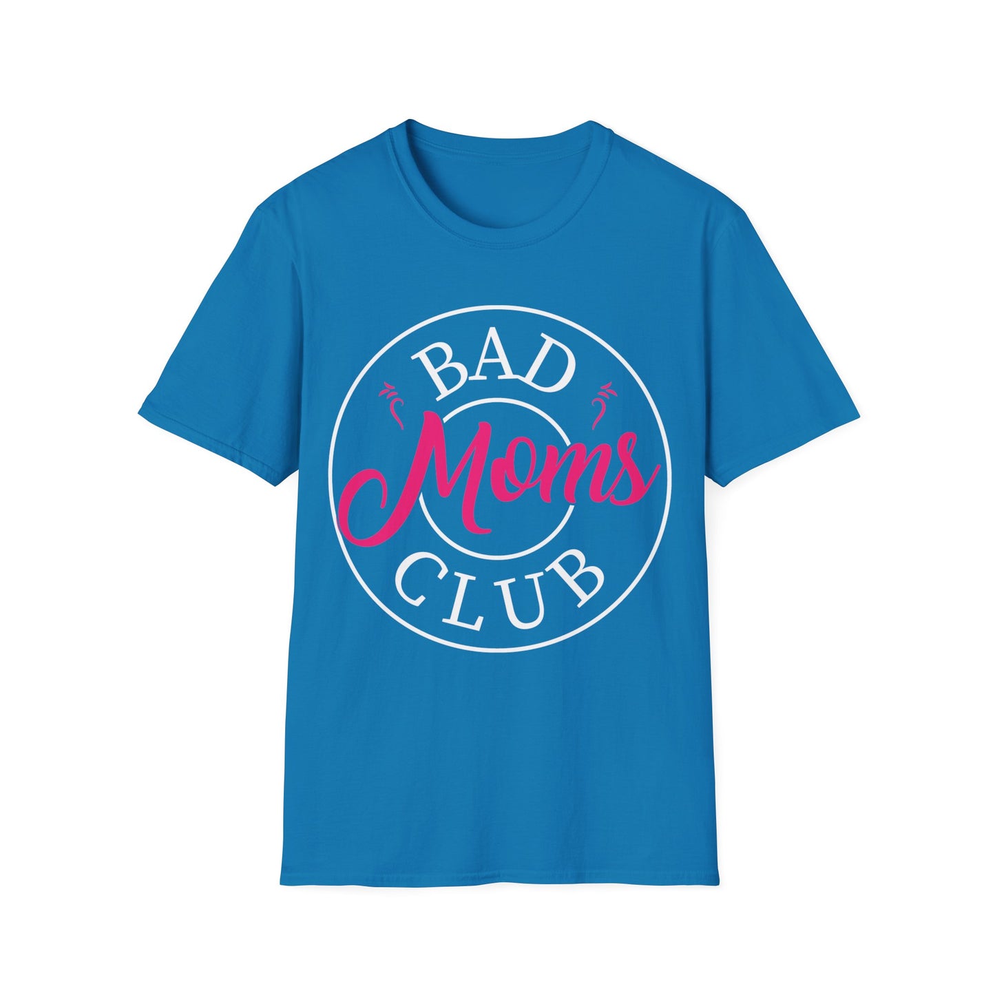 Funny Bad Moms Clubs New Mom Mother Hustler Sarcastic Woman Gift T-Shirt