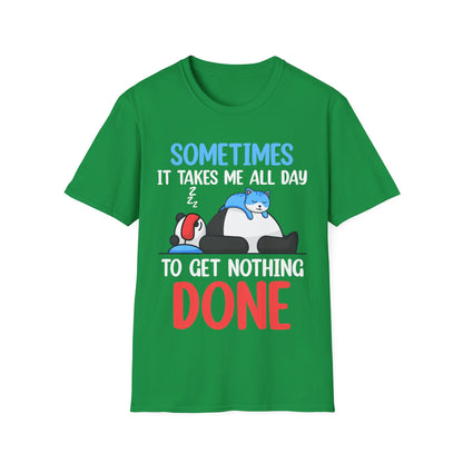 Funny Sometimes It Takes Me All Day To Get Nothing Done Lazy Sleepy Snore T-Shirt Men Women