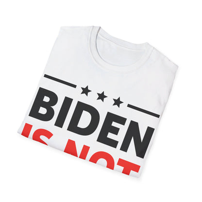 Anti Biden Is Not My President Election Trump POTUS T-Shirt Men Women