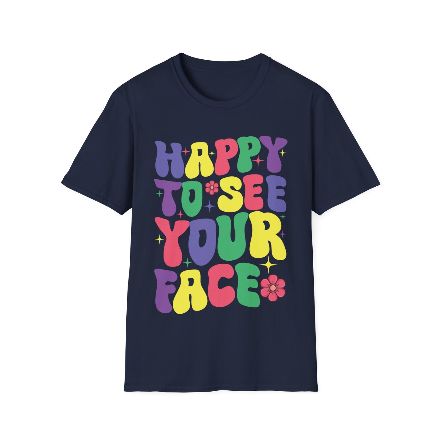 Funny Happy To See Your Face Teachers Students First Day Of School T-Shirt For Men Women T-Shirt