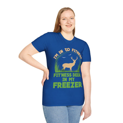 I'm Into Fitness Fit 'ness Deer Into My Freezer Funny Hunting T-Shirt For Men Women