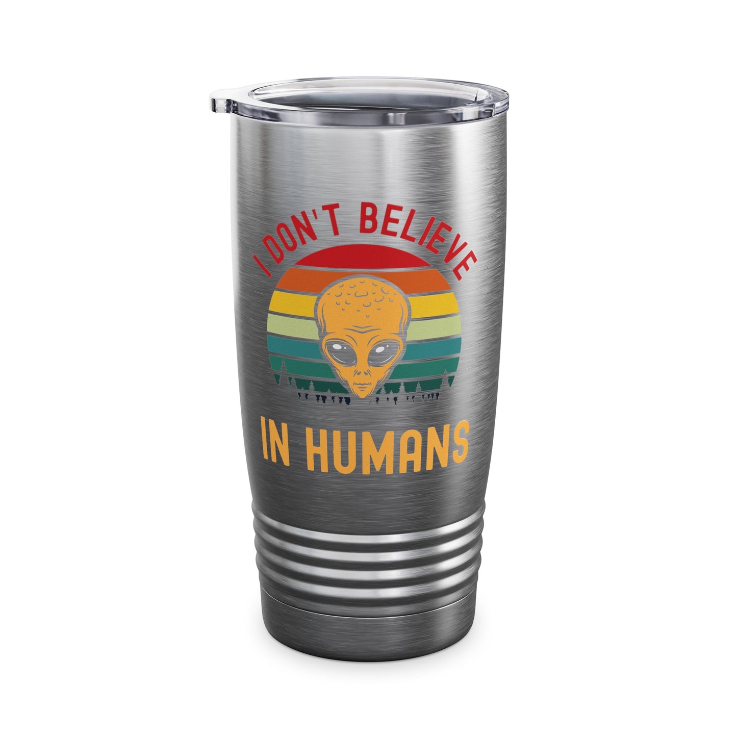 Funny I Dont Believe In Humans Alien Space UFO Lovers Tee Tumbler Men Women Travelers