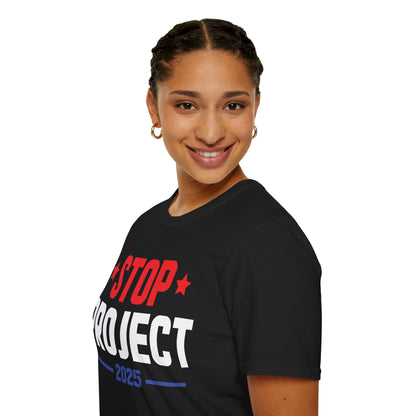 Stop Project 2025 T-Shirt For Women Men T-Shirt