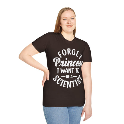 Funny Forget Princess I Want To Be A Scientist Girl Science Goal Aim T-Shirt