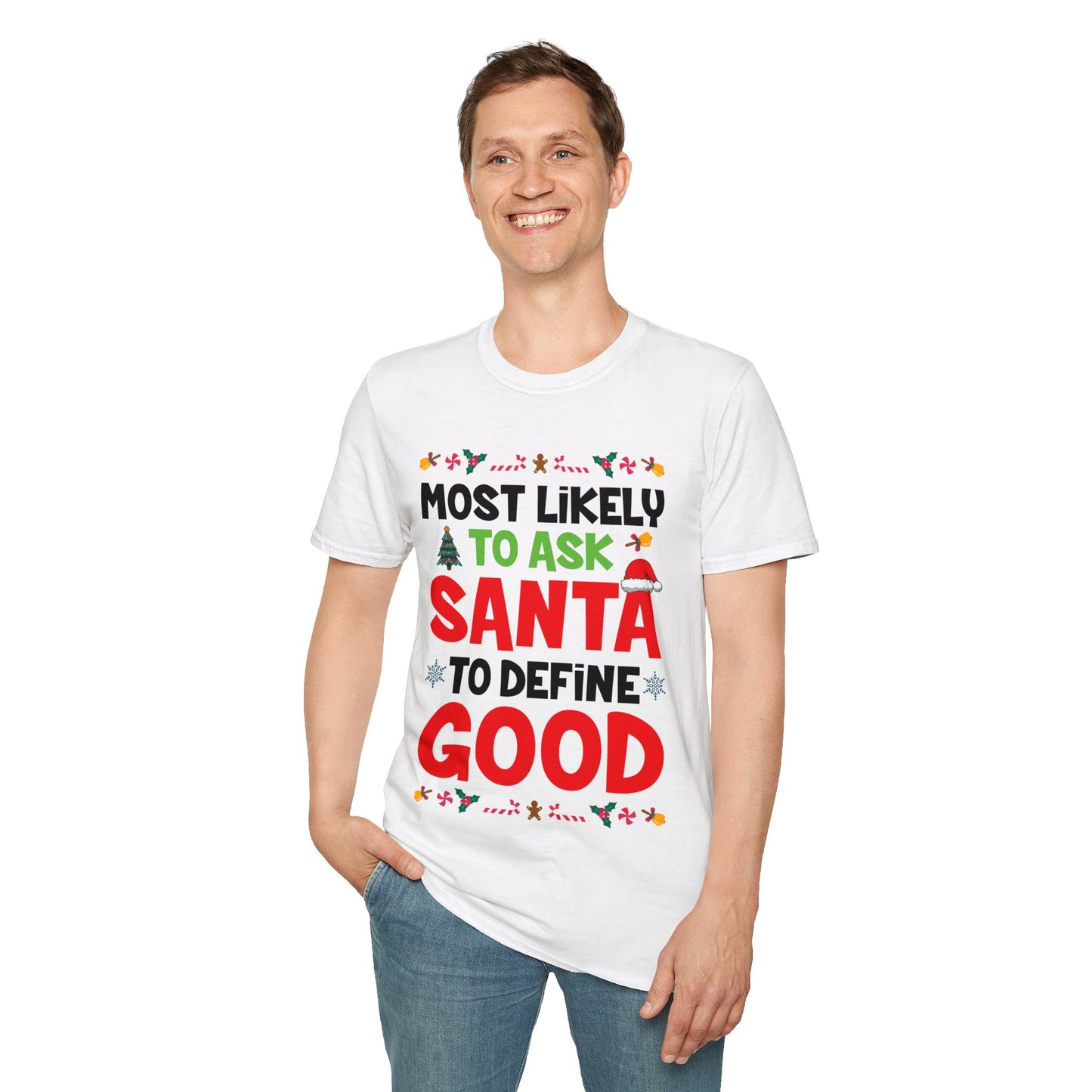 Most Likely To Ask Santa To Define Good Family Funny Christmas T-Shirt For Men Women T-Shirt