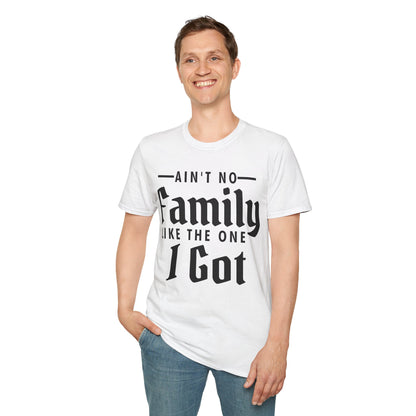 Ain't No Family Like The One I Got Funny Family Reunion T-Shirt Men Women