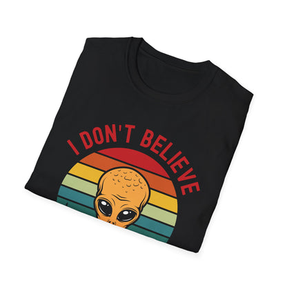 Funny I Dont Believe In Humans Alien Space UFO Lovers Tee T-Shirt Men Women Travelers