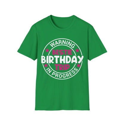 Funny Warning Bestie Birthday Trip In Progress Matching Gift BD T-Shirt