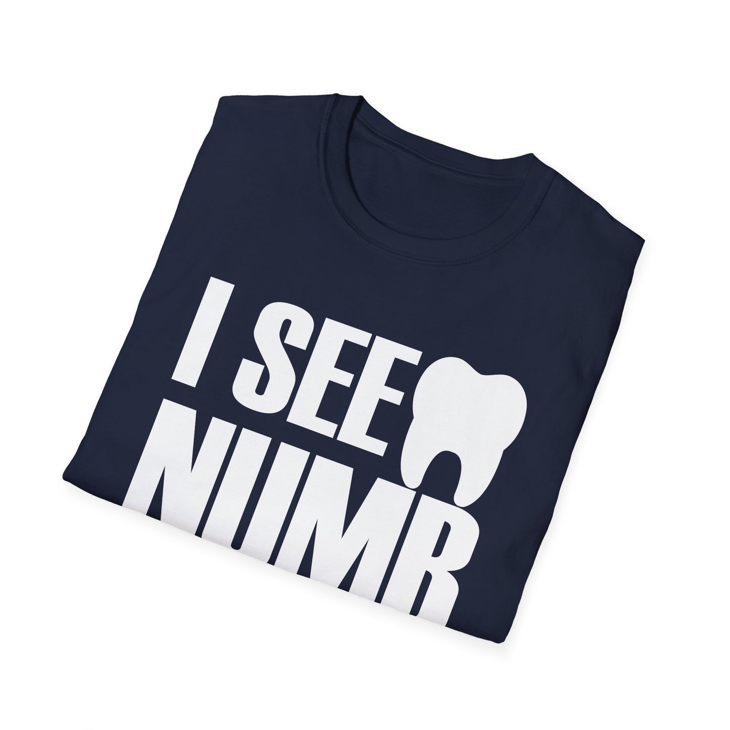 I See Numb People Dentist Student Dental Gift T-Shirt For Men Women