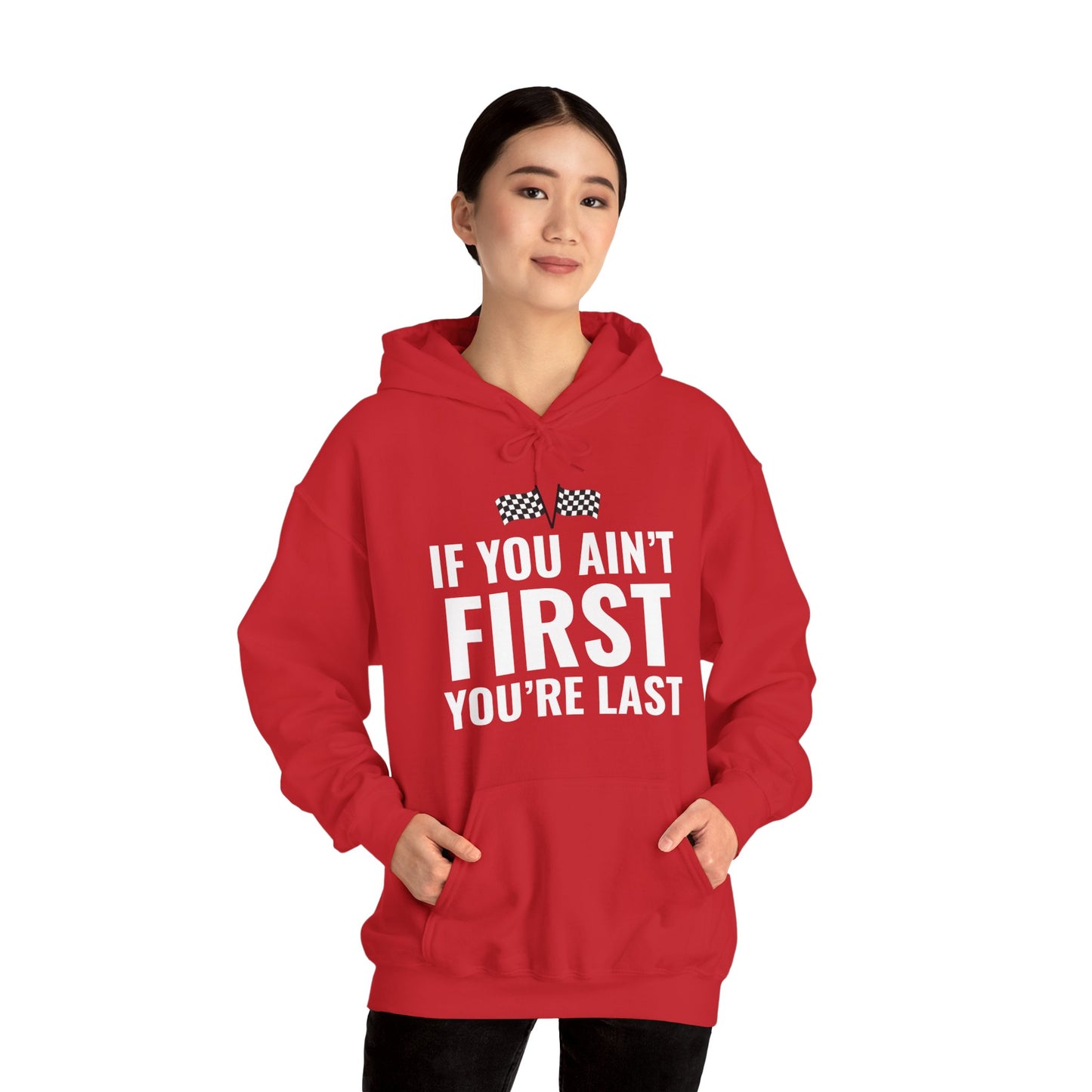 Funny If You Ain't First You're Last Drag Racing Fathers Day Hoodie For Men Women Hoodie