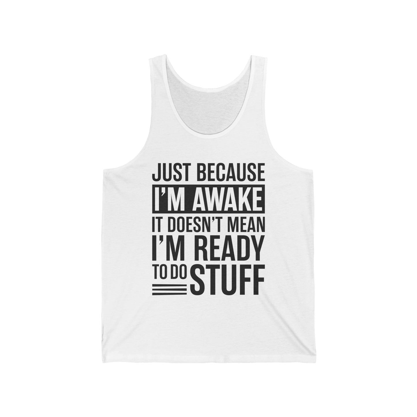 Just Because I'm Awake Lazy Funny Saying Tweens and Teens Tank Top For Men Women