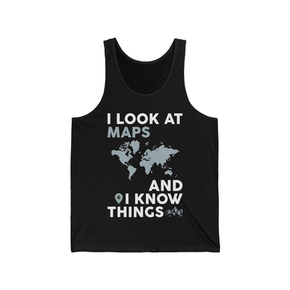 Funny I look At Maps and I Know Things Teacher Geographer Geography Tank Top For Men Women Tank Top