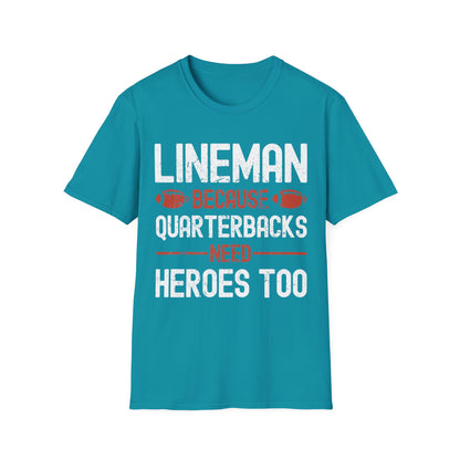 Funny Lineman Because Quarterbacks Need Heroes American Football Linemen T-Shirt