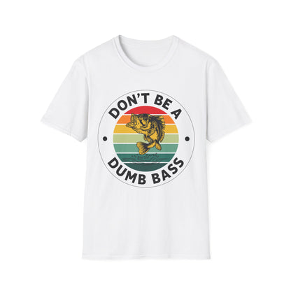 Funny Bass Fishing Don't Be A Dumb Bass Retro Mens Fishing T-Shirt