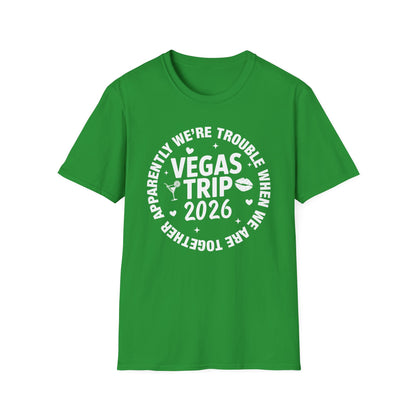 Vegas Trip 2026 Apparently We're Trouble When We're Together T-Shirt For Men Women