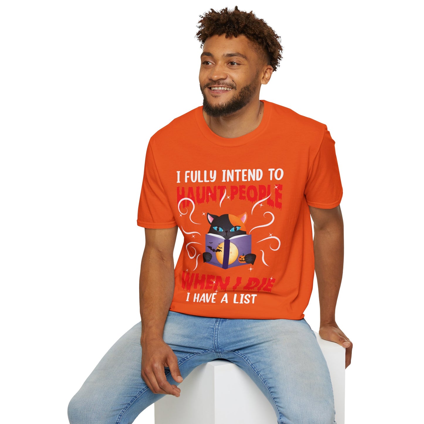 Funny I Fully Intend To Haunt People When I Die I Have A List Scary Cat Halloween shirt Men Women T-Shirt