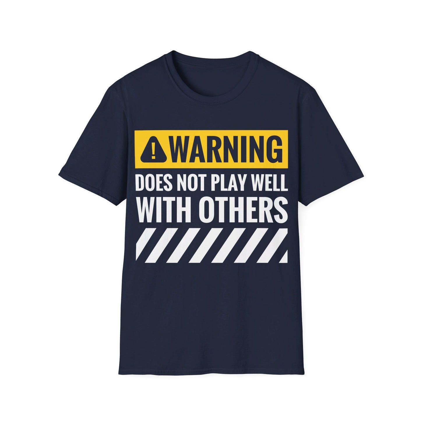 Funny Warning Does Not Play Well With Others Caution Sign T-Shirt For Men Women T-Shirt