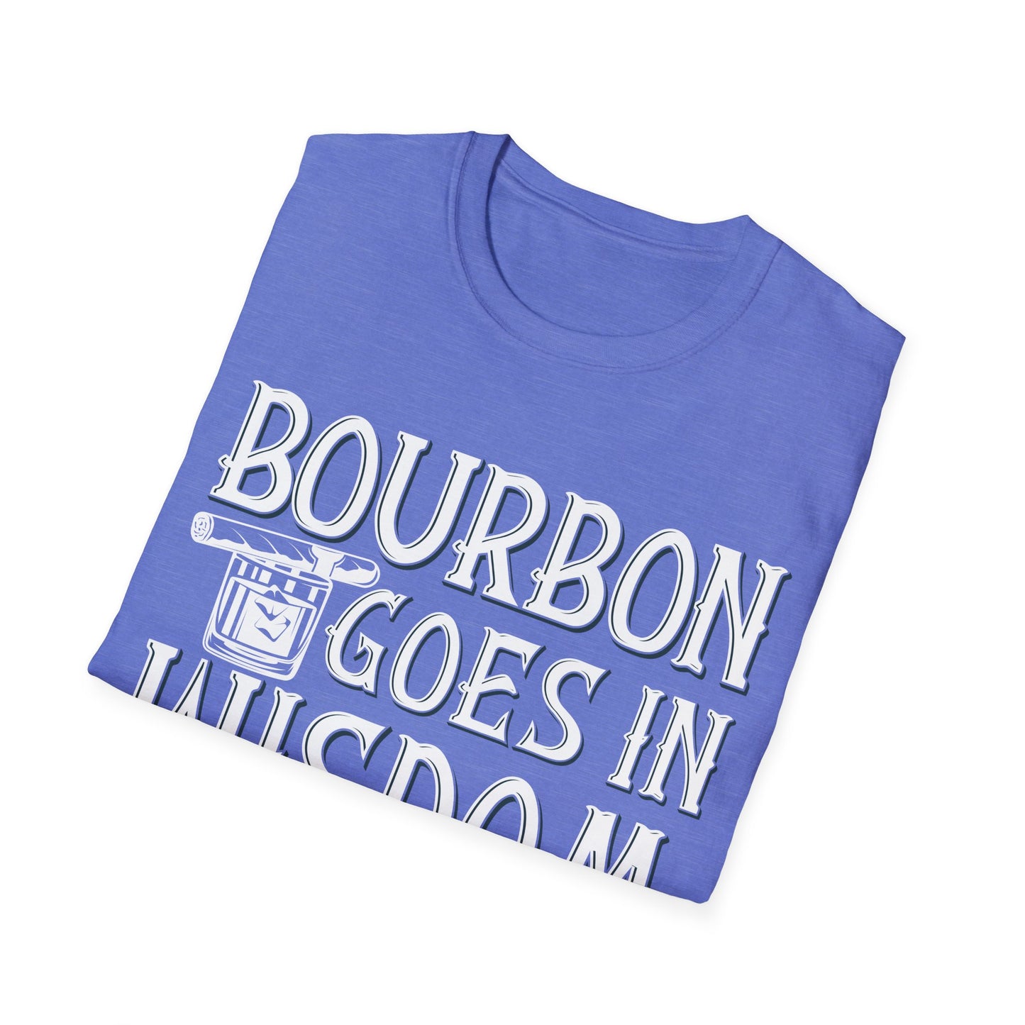 Funny Bourbon Goes in Wisdom Comes Out Drinking Lover Gift T-Shirt