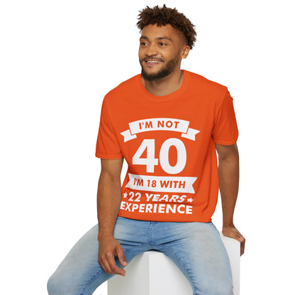 Funny I'm Not 40 Experience 40th Birthday Gift T-Shirt Men Women