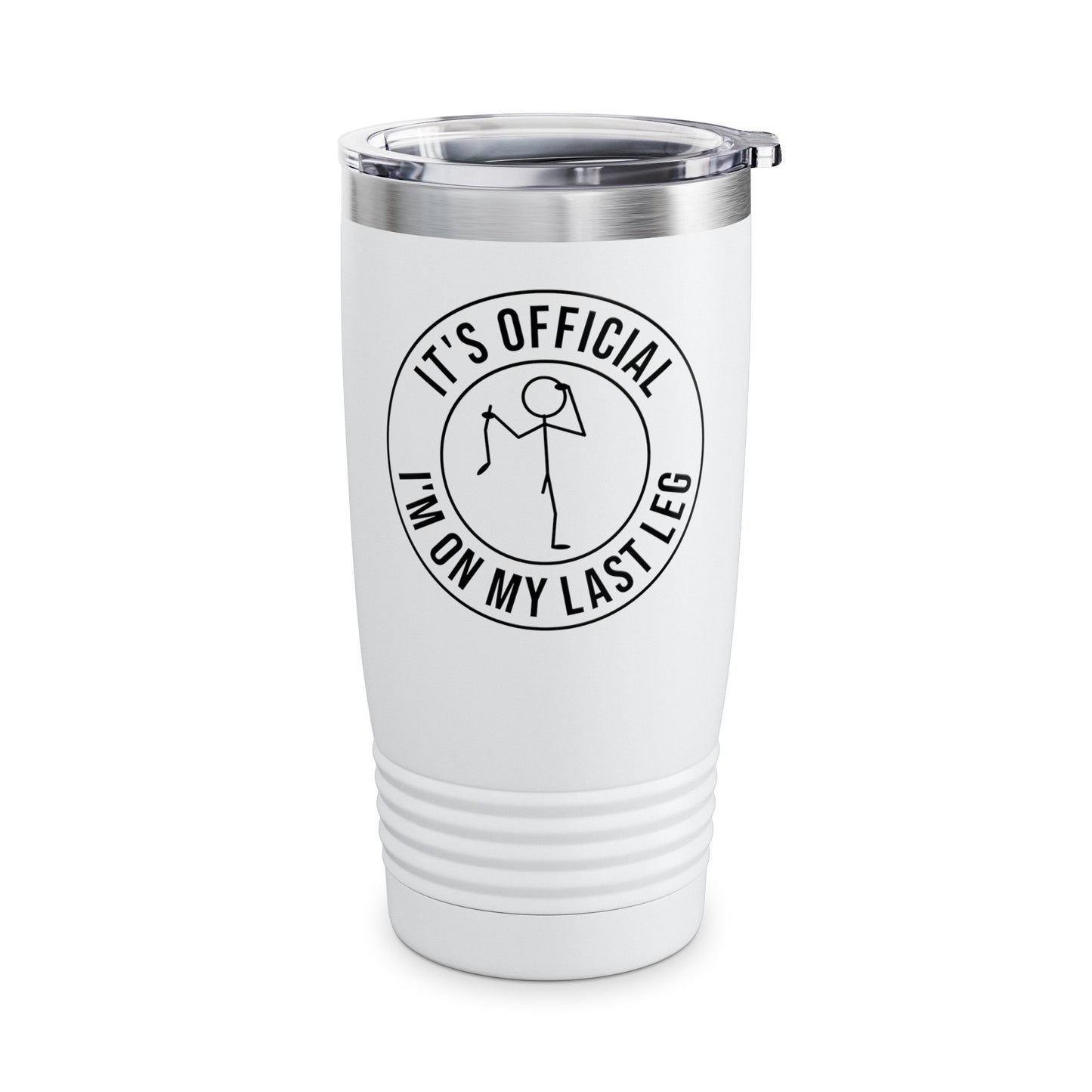 Its Official I'm On My Last Leg Amputee Funny Tumbler For Men Women