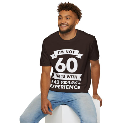 Funny I'm Not 60 Experience 60th Birthday Gift T-Shirt Men Women