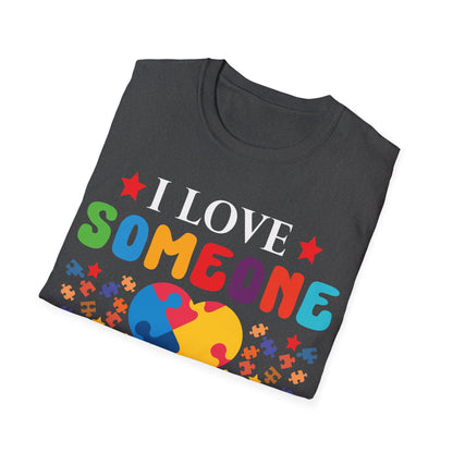 Funny I Love Someone with Autism Awareness T-Shirt For Men Women