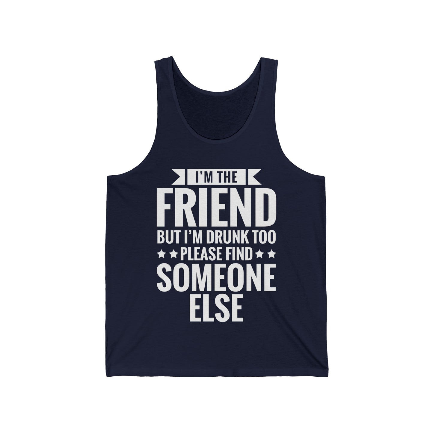 If Found Drunk Please Return To Friend I'm The Friend Funny Drinking Tank Top For Men Women Tank Top