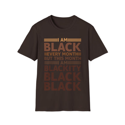 I Am Black Every Month But This Month I'm Blackity Black History Month T-Shirt