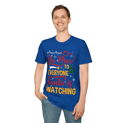 Funny Be Nice To Everyone Santa Is Watching Christmas Xmas Novelty T-Shirt Men Women