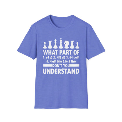 What Part of Don't You Understand Funny Chess Sicilian Moves T-Shirt Men Women