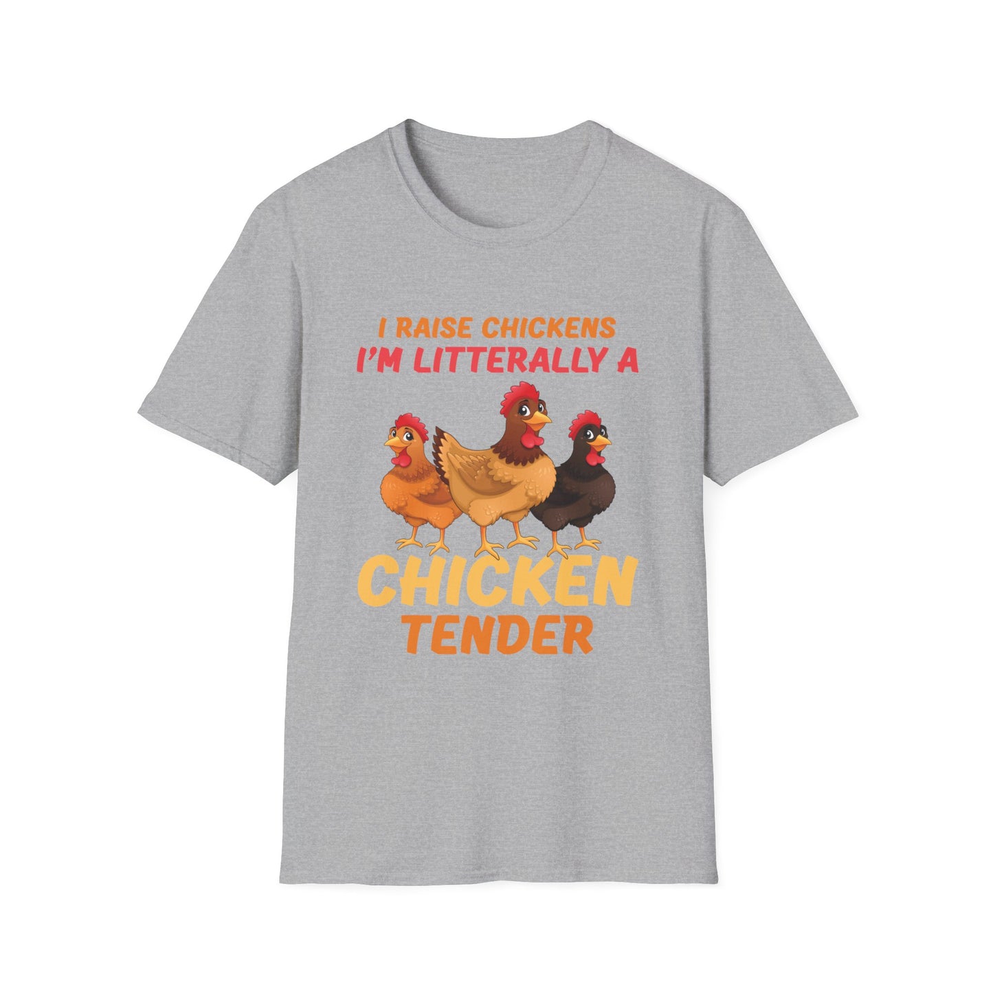 Funny I Raise Chickens I'm Literally a Chicken Tender Funny Farmer T-Shirt For Men Women T-Shirt