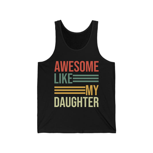 Awesome Like My Daughter Parents' Day Shirt Fathers Day Tank Top