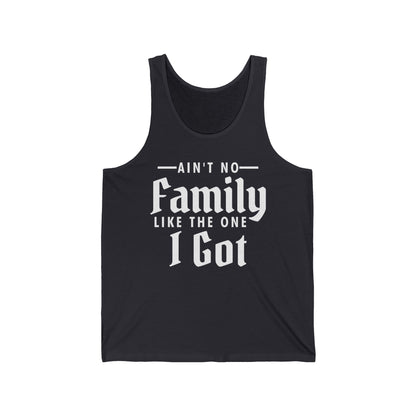 Ain't No Family Like The One I Got Funny Family Reunion Tank Top Men Women