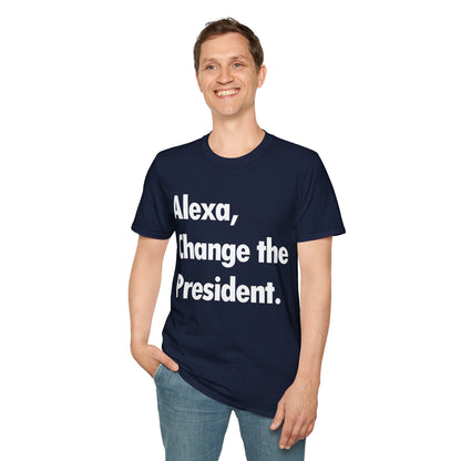 Funny Alexa Change The President Political Saying T-Shirt Men Women