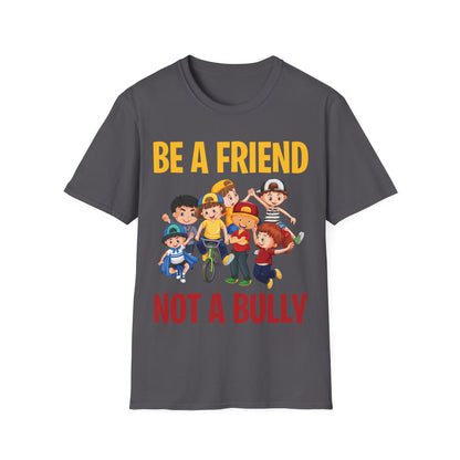 Anti Bullying Be A Friend Not A Bully Kindness Unity T-Shirt Kids Men Women