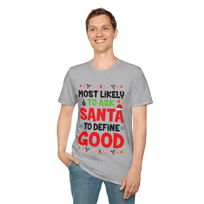 Most Likely To Ask Santa To Define Good Family Funny Christmas T-Shirt For Men Women T-Shirt