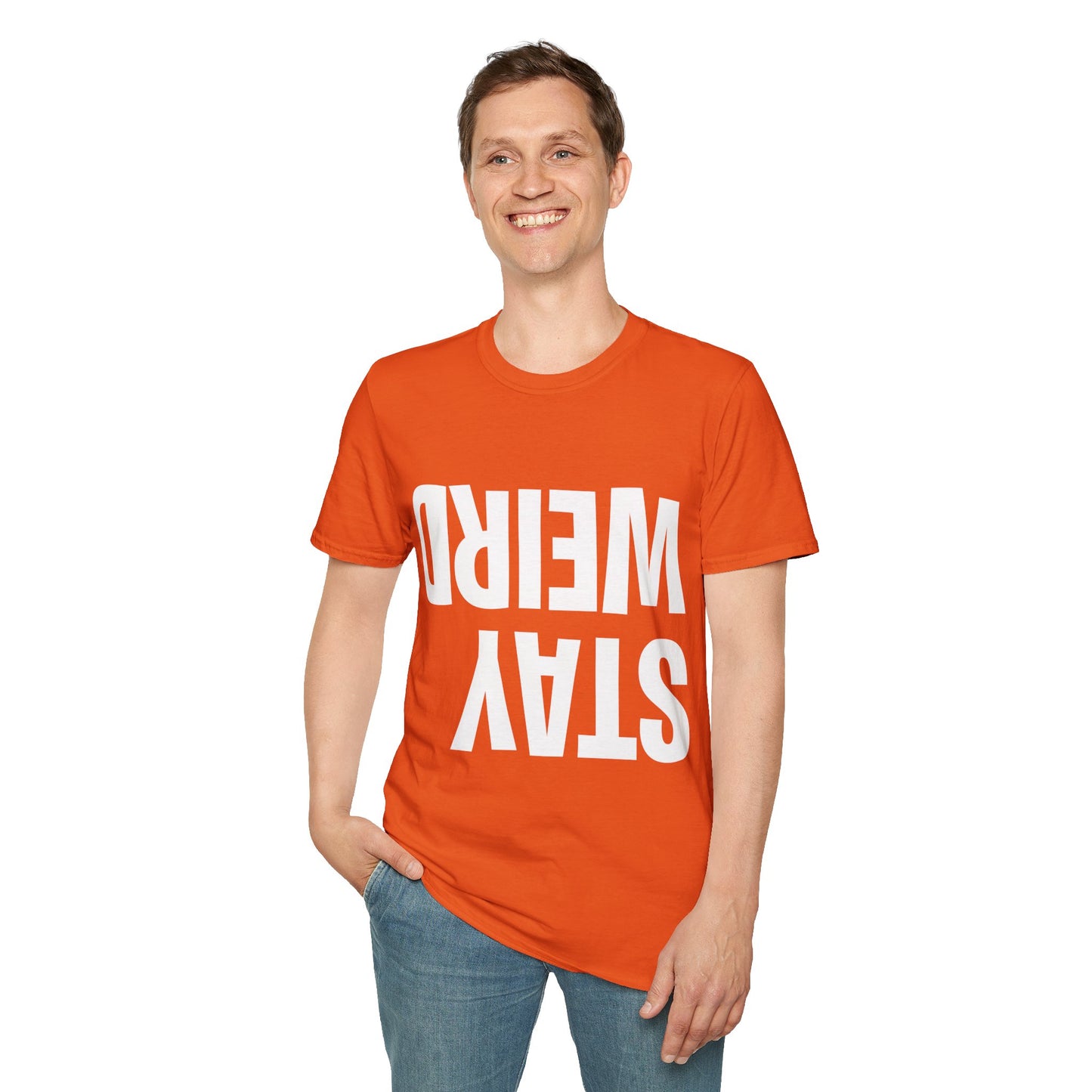 Funny Stay Weird Sarcastic T-Shirt For Men Women