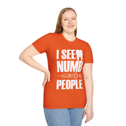 I See Numb People Dentist Student Dental Gift T-Shirt For Men Women