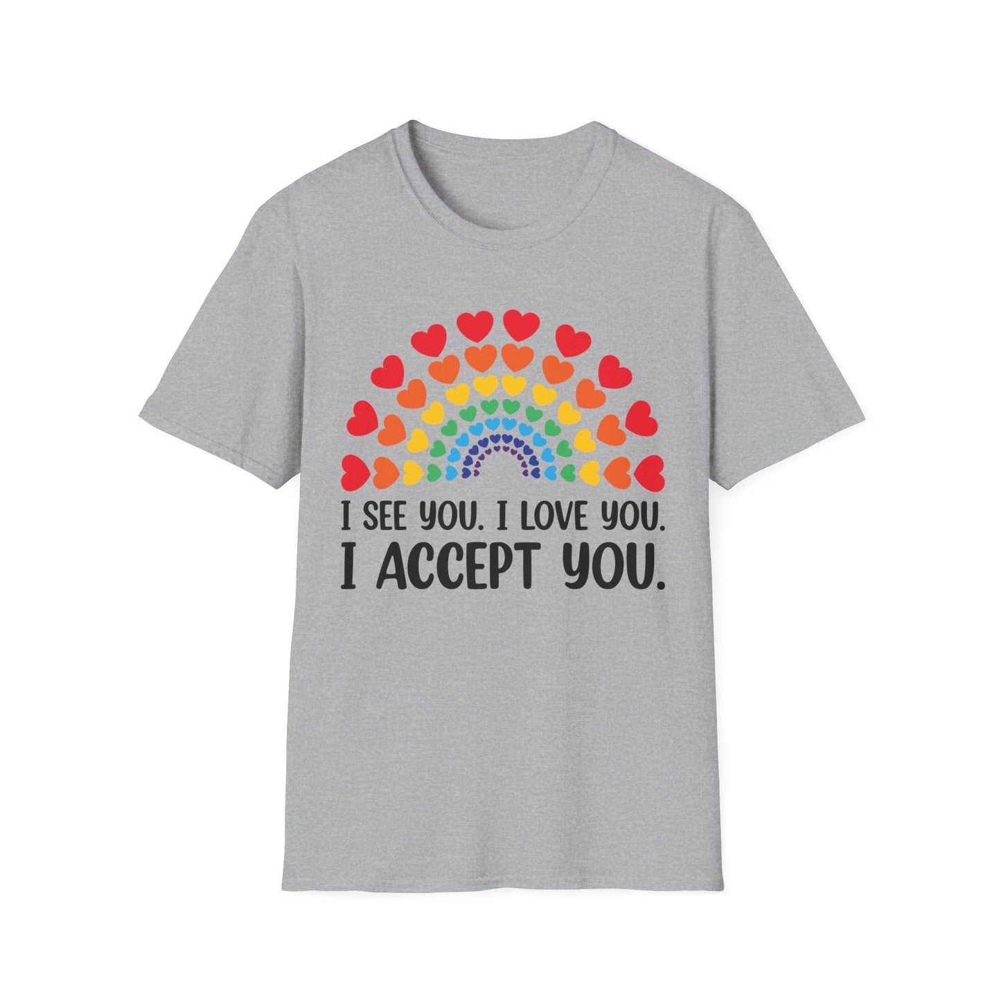 Rainbow I See You I Love You I Accept You LGBTQ Ally Gay Pride T-Shirt For Men Women