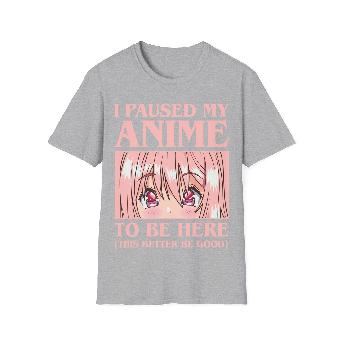 Funny I Paused My Anime T-Shirt
