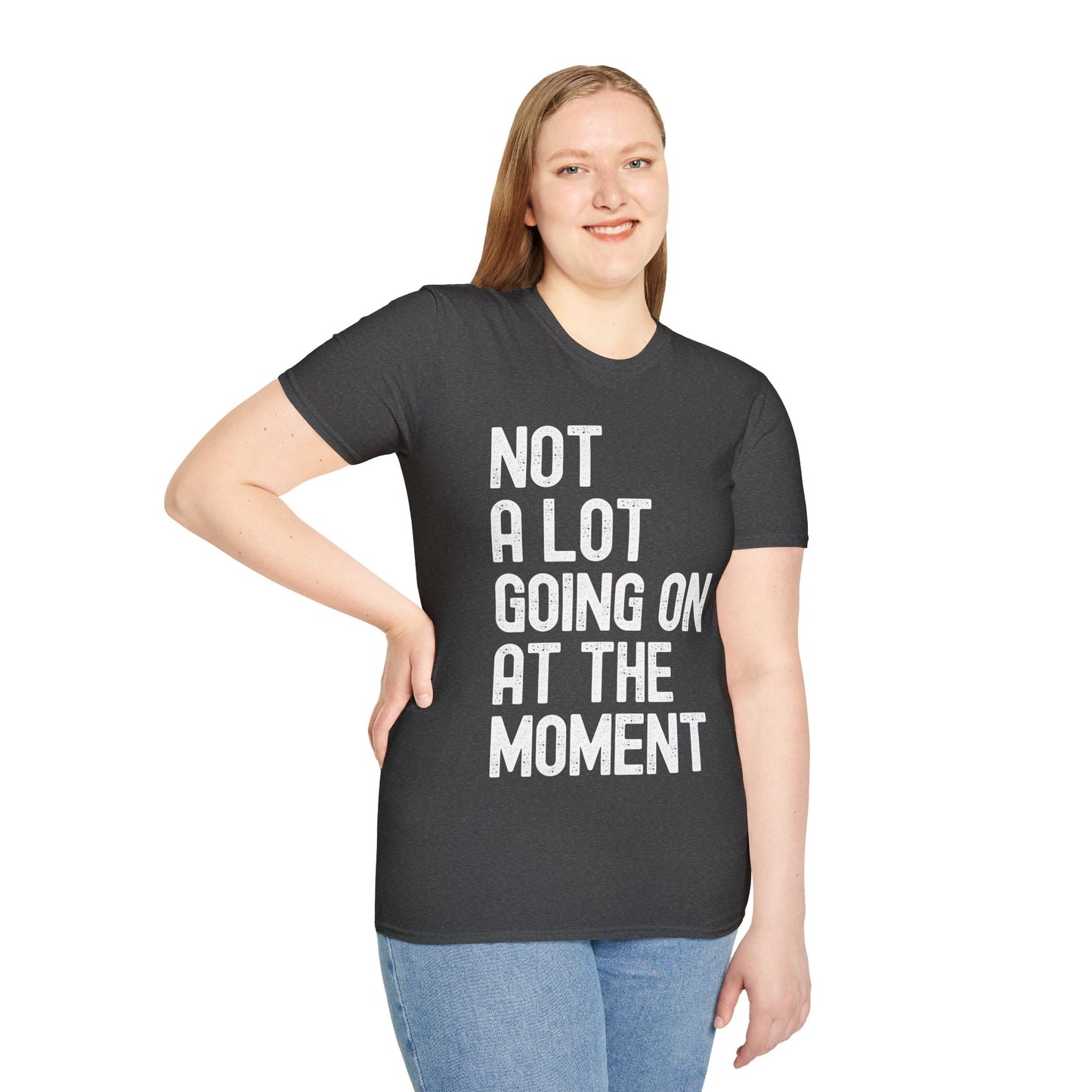 Funny Not a Lot Going on at the Moment Distressed T-Shirt For Men Women