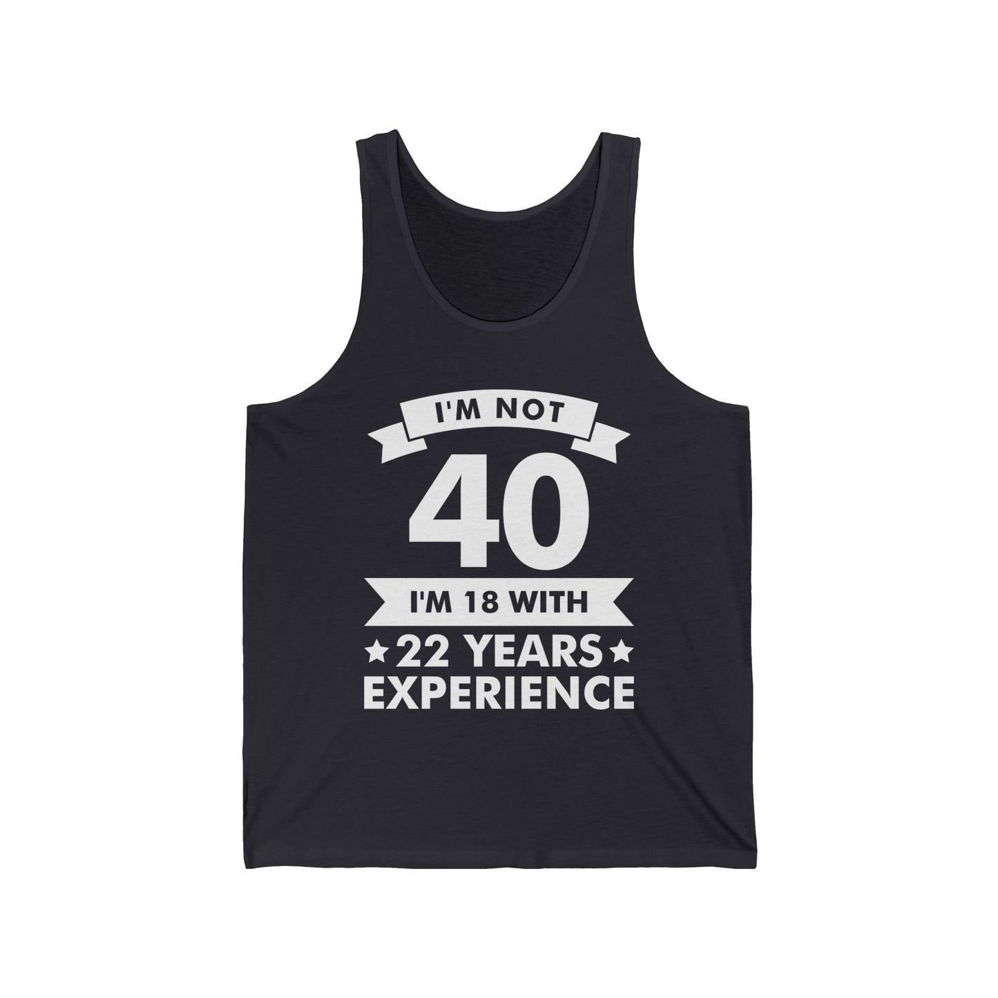 Funny I'm Not 40 Experience 40th Birthday Gift Tank Top Men Women