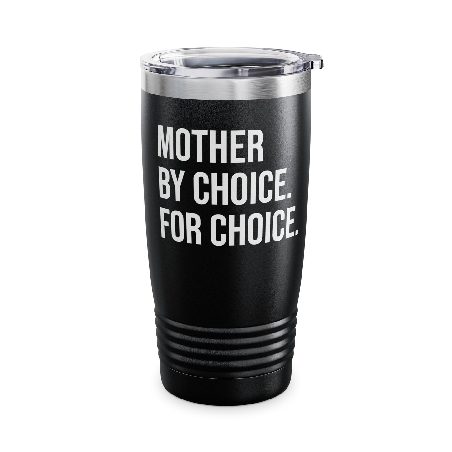 Mother By Choice For Choice Pro-Choice Women's Right Equality Tumbler