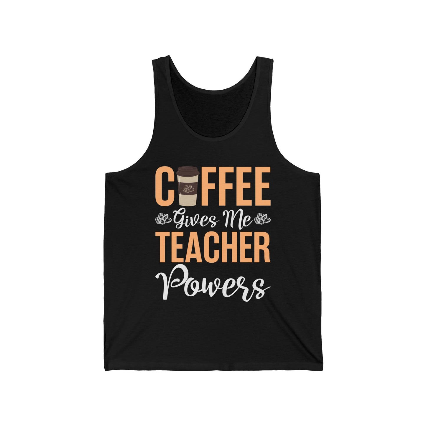 Coffee Gives Me Teacher Powers Back To School Funny Teachers Tank Top Men Women