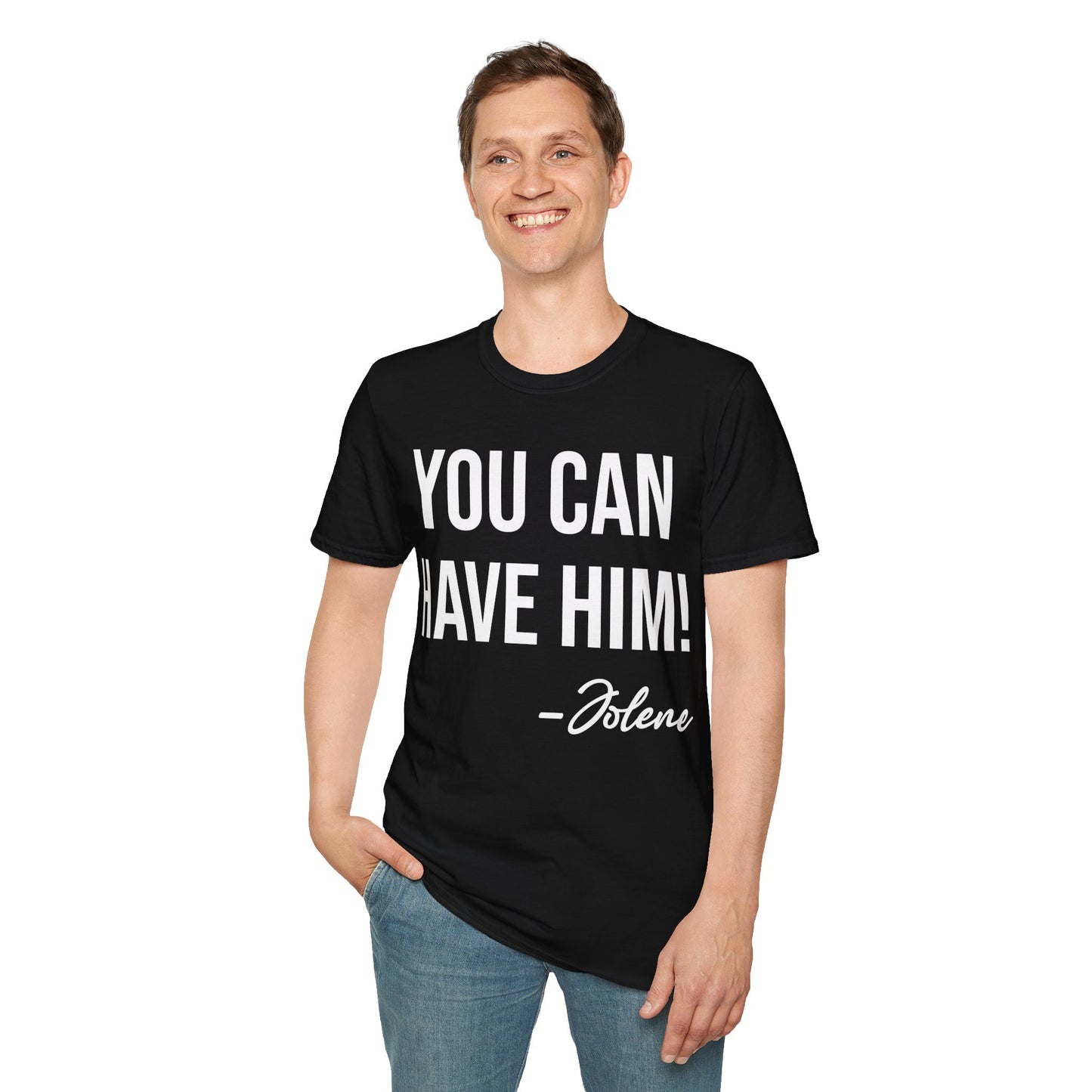 Funny You Can Have Him Country Music Lovers Novelty T-Shirt Men Women